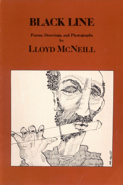 Black Line: Poems, Drawings and Photographs by LLOYD MCNEILL
