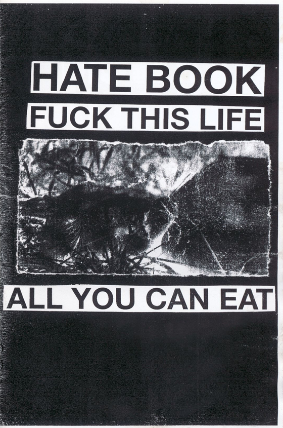 FUCK THIS LIFE- HATE BOOK, ALL YOU CAN EAT